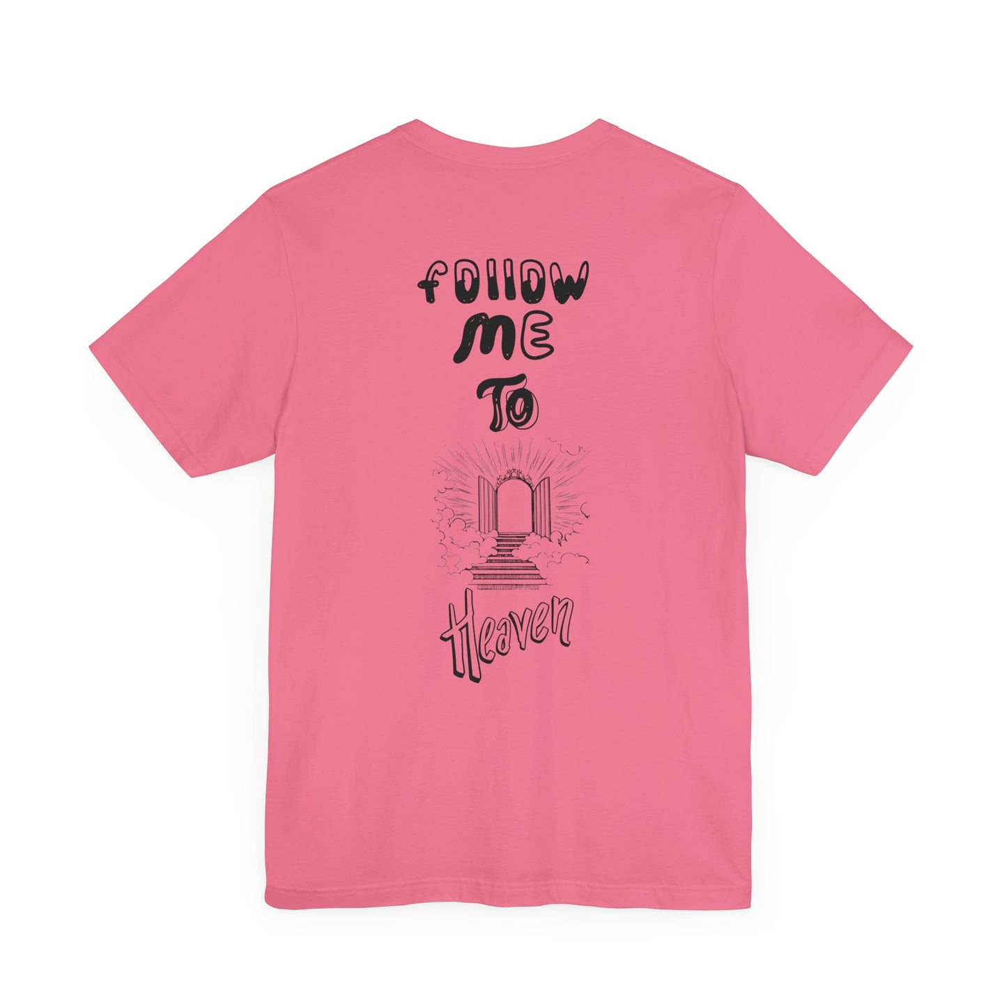 "Heavenly Threads: Why Shoppers Are Drawn to the 'Follow Me To Heaven' Shirt"