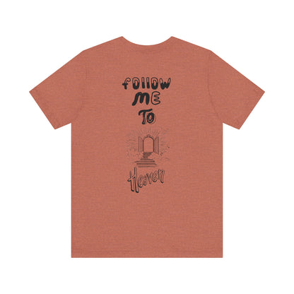 "Heavenly Threads: Why Shoppers Are Drawn to the 'Follow Me To Heaven' Shirt"