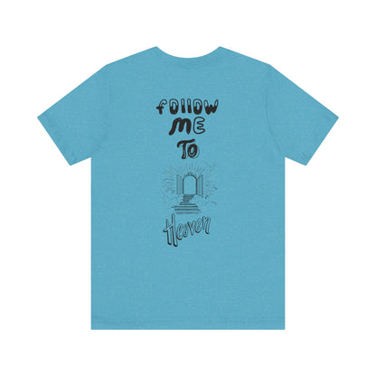 "Heavenly Threads: Why Shoppers Are Drawn to the 'Follow Me To Heaven' Shirt"