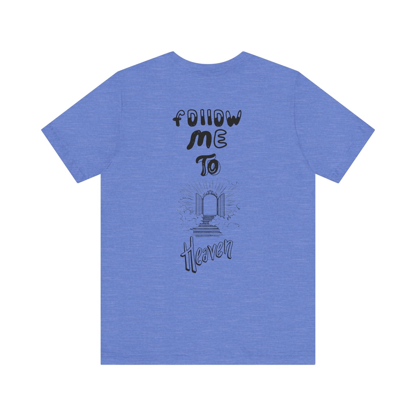 "Heavenly Threads: Why Shoppers Are Drawn to the 'Follow Me To Heaven' Shirt"